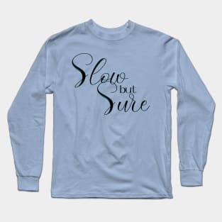 Slow but sure cool Long Sleeve T-Shirt